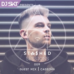 DJ S.K.T Presents Stashed Sessions 009 Guest Mix CASSIMM