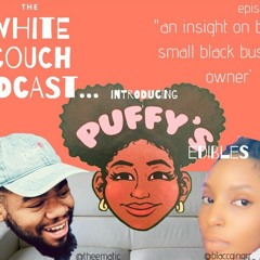 Ep. 006: Introducing Puffy's Edibles