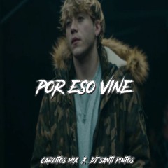POR ESO VINE - Paulo Londra ( CARLITOS MIX x DJ SANTI PINTOS )