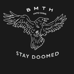 Bring Me The Horizon - Stay Doomed Prod. Vapid Shine