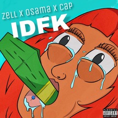 Capfinesse X Zell X OsamaBrentLaden IDFK