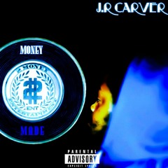 J.R Carver - 2 Money Made (Scurvy Productions)