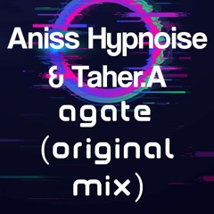 Aniss Hypnoise & Taher.A  - Agate (Original Mix)