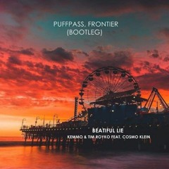 Keemo & Tim Royko Feat. Cosmo Klein - Beautiful Lie (PuffPass, Frontier Bootleg) [FREE DOWNLOAD]