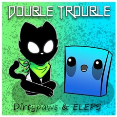 DirtyPaws & ELEPS - Double Trouble