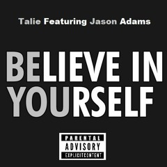 Talie - Believe In Yourself (Ft. Jason)