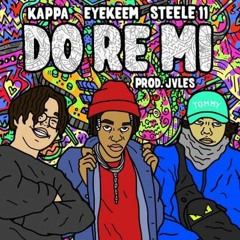 Invader Kaide x Eyekeem x Steele 11' - Do Re Mi (Prod. By Ned Kelly)