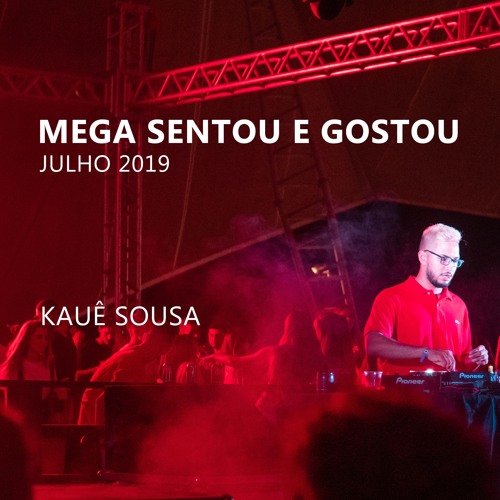 MEGA FUNK - SENTOU E GOSTOU - KAUÊ SOUSA