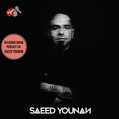 Delicious Radio Presents @ Saeed Younan Live At Afterlife Chicago #04 [FREE DOWNLOAD]