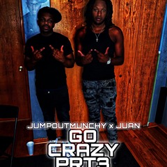 Jumpout Munchy ft Juan - Go Crazy Pt.3