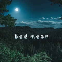 B A D  M O O N