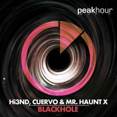 Hi3ND, CUERVO & MR. HAUNT X - BlackHole (OUT NOW!)