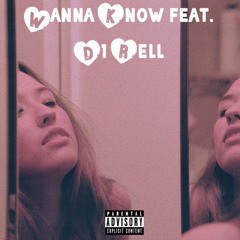 Wanna Know (feat. D1 Rell)