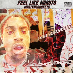 Feel Like Naruto (Prod By. Sidepce & Danny G)