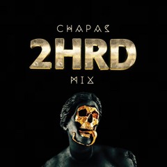 Chapas 2 HRD Radio Hard Summer Mix (2018 Re-Uploaded)