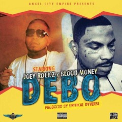 Joey Rockz - Debo - Feat - Blood Money GBE