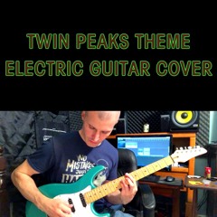 Twin Peaks - Intro Credits Theme - Electric Guitar Cover (Angelo Badalamenti)