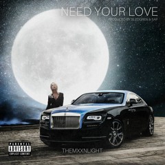 Need Your Love (Prod. Sledgren & Sap)