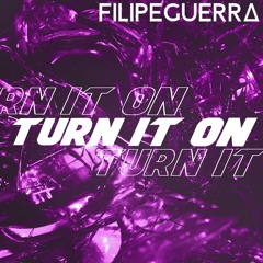 Filipe Guerra - Turn It On (Maycon Reis Remix)