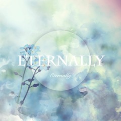 Eternally (Out on Apple Music)Thank you 20k