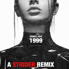CHARLI XCX - 1999 (STRIDER REMIX)