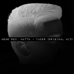 Memo Rex, Matth - Fades (Original Mix)