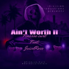 Ain't Worth It Feat. JuiceRoss