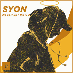 SYON - Never Let Me Go [UXN Release]