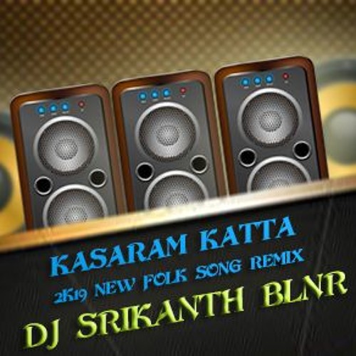 KASARAM KATTA NEW SONG (PAD+CONGO THENNMAR) REMIX BY DJ SRIKANTH BLNR