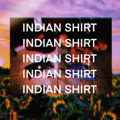 INDIAN SUMMER X YOUR SHIRT (BENZO X EYERIS EDIT)[re-upload]
