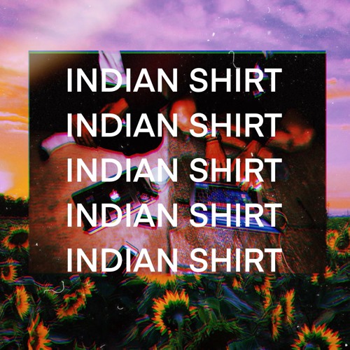 INDIAN SUMMER X YOUR SHIRT (BENZO X EYERIS EDIT)[re-upload]
