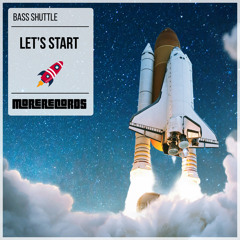 Bass Shuttle - Let's Start (Original Mix)[More Records]