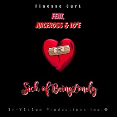 Sick Of Bein Lonely Feat. JuiceRoss & Lo'e