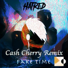 Hatr3d & Killin Void - Fake Time (Cash Cherry Hardstyle Remix) [Radio Edit]