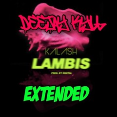 DEEJAY KYLL x KALASH - LAMBIS EXTENDED