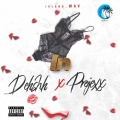 In - Dehshh X Projexx