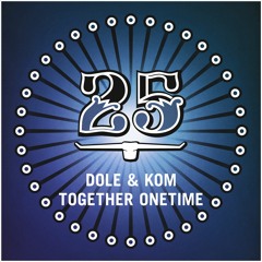 Dole & Kom - Together Onetime (Dilby Rmx)[BAR25-099]
