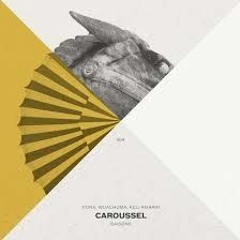 Caroussel - Kora(CA), Wuachuma, Keli Amarai (Geralt Remix)