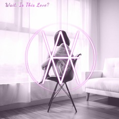 Wait, Is This Love?