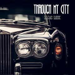 Through My City (MAC MIX) - ReaperXCussion ft. Mac MissionCity