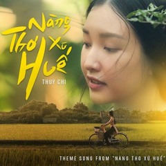 ❤️ Nàng Thơ Xứ Huế | Thùy Chi | Theme Song From "Nàng thơ xứ Huế" Series