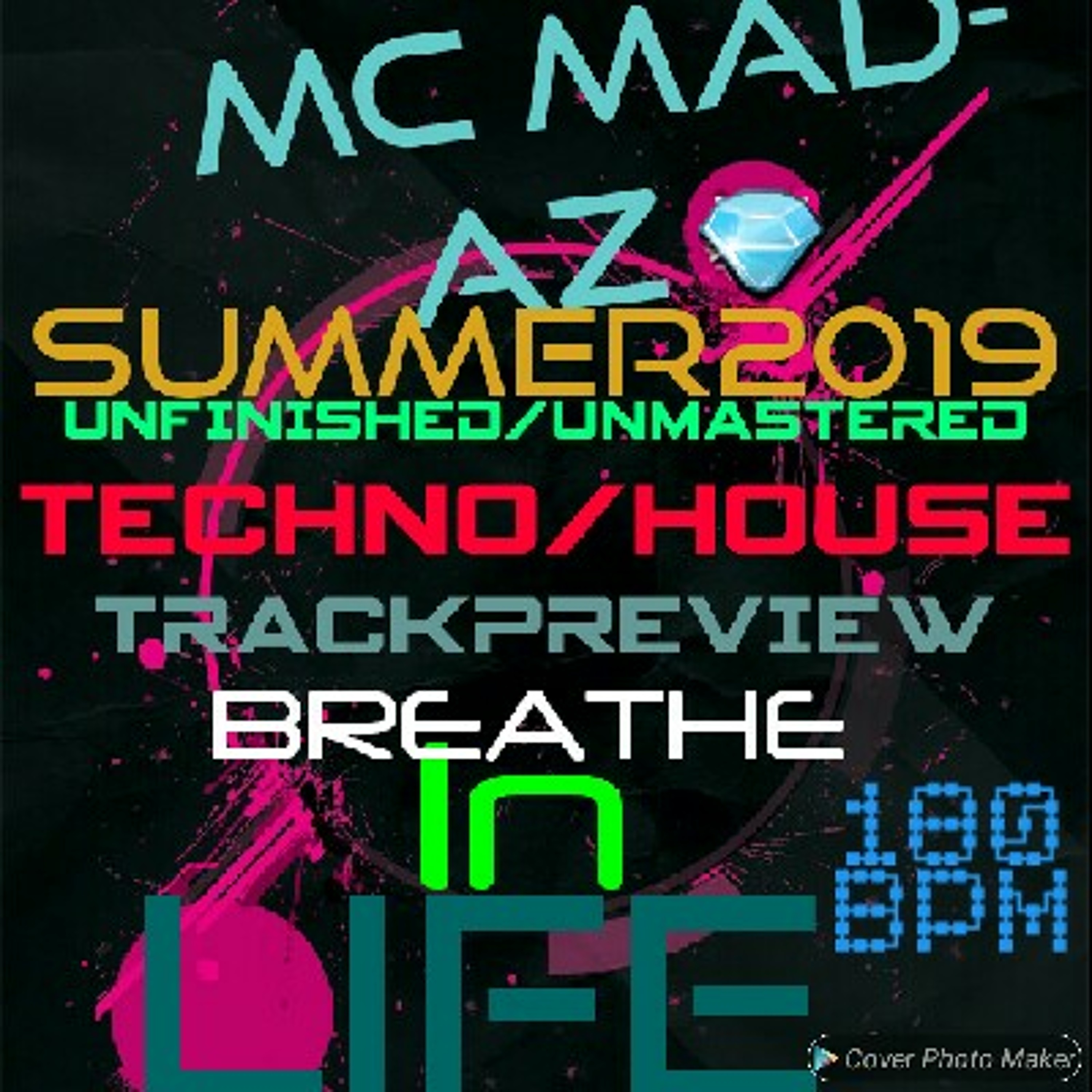 McMad-Az💎- 180Techno/HouseTrackPREVIEW - Breathe In Life - Unfinished/Unmastered episode artwork