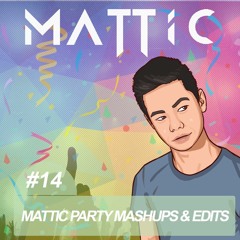 Mattic Party Mashups & Edits #14 (FREE DOWNLOAD)