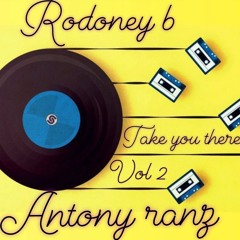 RODNEY B ANTONY RANZ TAKE YOU VOL 2