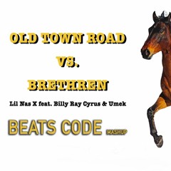 OLD TOWN ROAD VS. BRETHREN (BEATS CODE MASHUP)