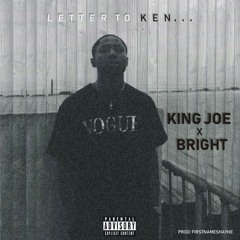 Letter to Ken (RIP)_ king-joe ft bright