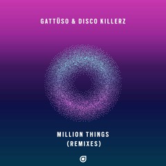 GATTUSO & Disco Killerz - Million Things (Squalzz Remix)[OUT NOW]