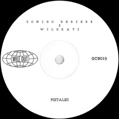 Sonido Berzerk & Wildkatz - Metales [Wile Out](GCB019)