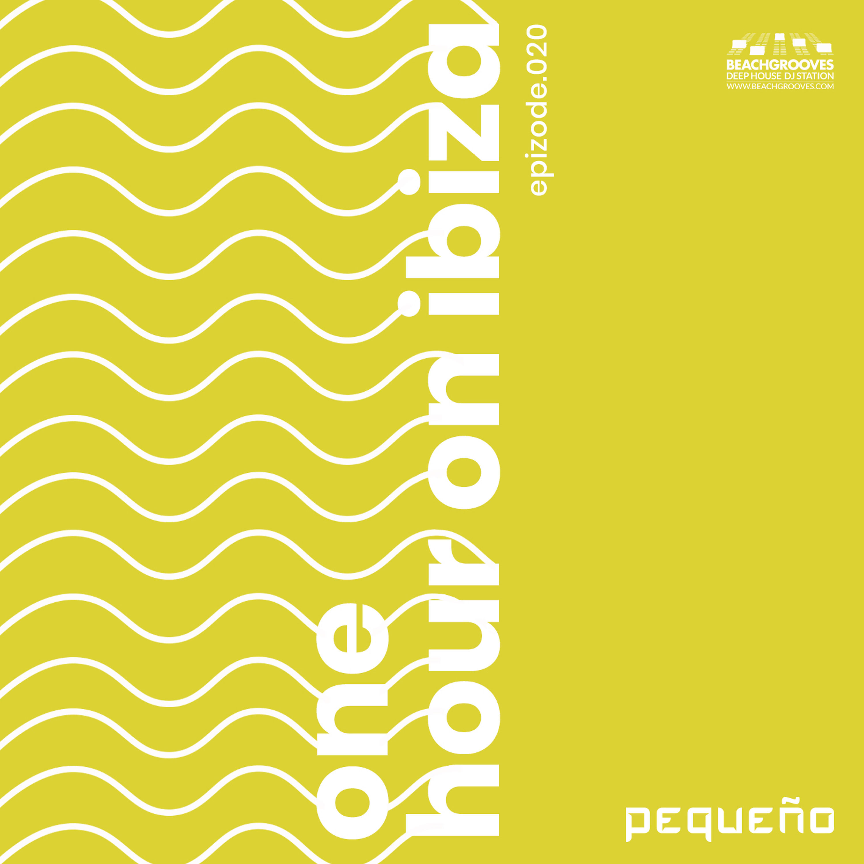 Pequeno - ONE HOUR ON IBIZA - 020 episode artwork