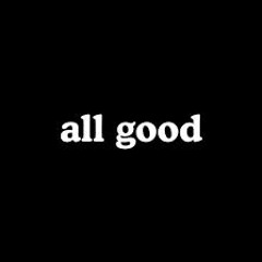 All Good